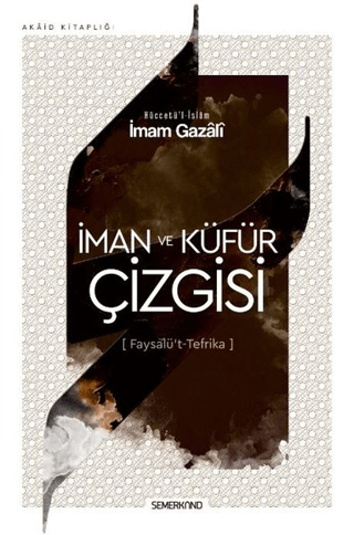 İman ve Küfür Çizgisi İmam Gazali