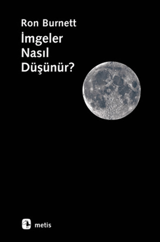 İmgeler Nasıl Düşünür? Ron Burnett