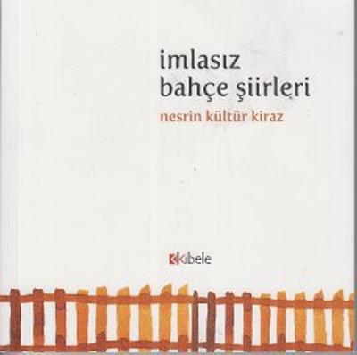 İmlasız Bahçe Şiirleri Nesrin Kültür Kiraz