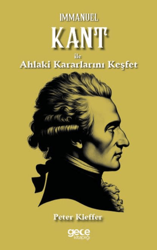 Immanuel Kant İle Ahlaki Kararlarını Keşfet Peter Kieffer