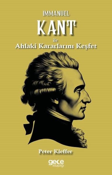 Immanuel Kant İle Ahlaki Kararlarını Keşfet Peter Kieffer