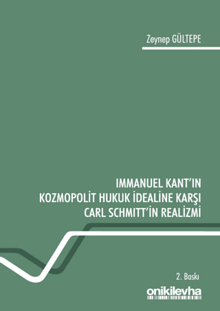 Immanuel Kant'ın Kozmopolit Hukuk İdealine Karşı Carl Schmitt'in Reali