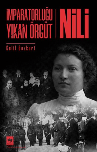 İmparatorluğu Yıkan Örgüt - Nili Celil Bozkurt