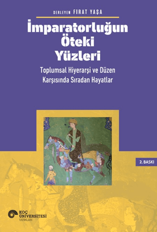 İmparatorluğun Öteki Yüzleri: Toplumsal Hiyerarşi ve Düzen Karşısında 