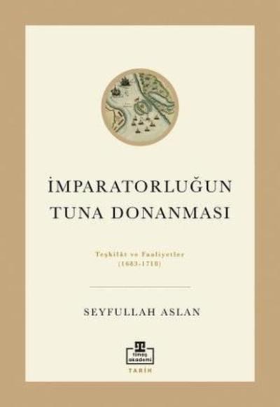 İmparatorluğun Tuna Donanması Seyfullah Aslan