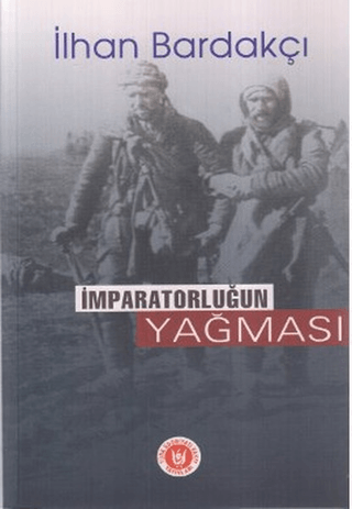 İmparatorluğun Yağması %25 indirimli İlhan Bardakçı