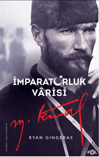 İmparatorluk Varisi Mustafa Kemal Atatürk Ryan Gingeras