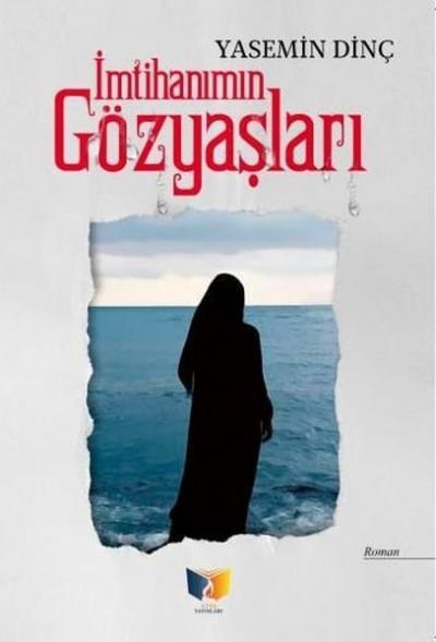 İmtihanımın Gözyaşları Yasemin Dinç