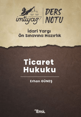 İmtiyaz İdari Yargı Ön Sınavına Hazırlık Ticaret Hukuku Ders Notları E