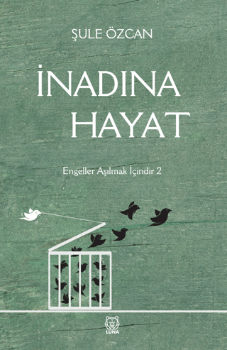 İnadına Hayat Şule Özcan