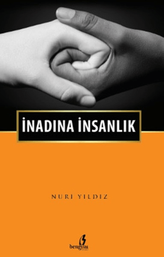 İnadına İnsanlık Nuri Yıldız