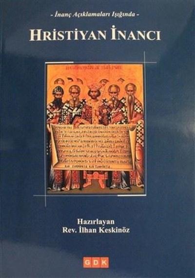 İnanç Açıklamaları Işığında Hristiyan İnancı İlhan Keskinöz