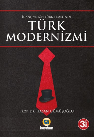 İnanç ve Jön Türk Temelinde Türk Modernizmi Hasan Gümüşoğlu