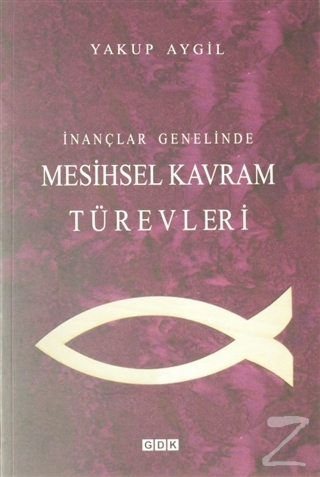 İnançlar Genelinde Mesihsel Kavram Türevleri Yakup Aygil