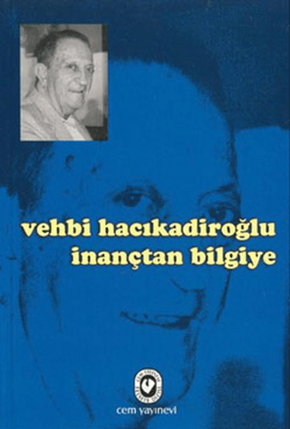 İnançtan Bilgiye Vehbi Hacıkadiroğlu