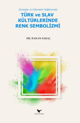 Türk ve Slav Kültürlerinde Renk Sembolizmi - İnanışlar ve Gelenekler B