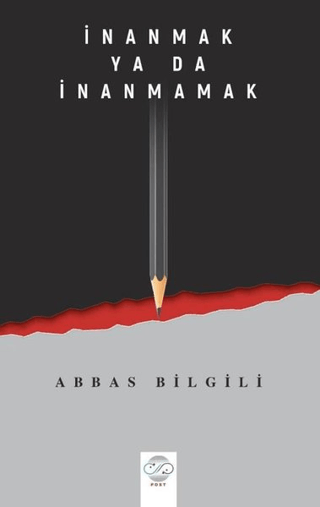 İnanmak Ya Da İnanmamak Abbas Bilgili