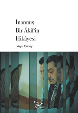 İnanmış Bir Akif'in Hikayesi Veysi Güney