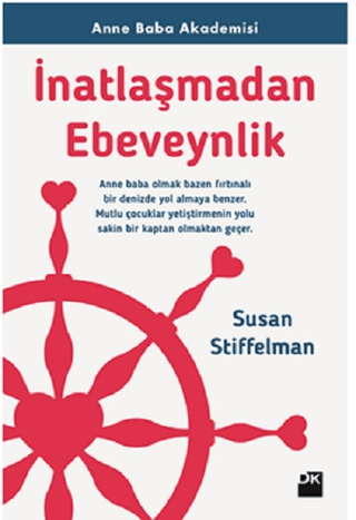 İnatlaşmadan Ebeveynlik Susan Stiffelman