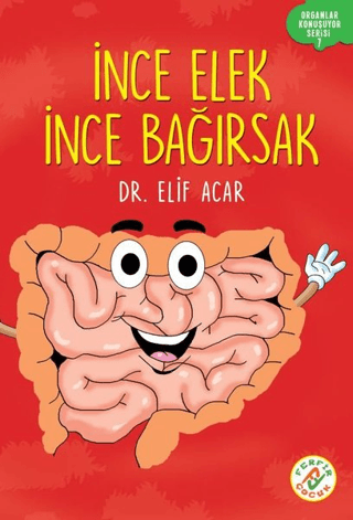 İnce Elek İnce Bağırsak - Organlar Konuşuyor Serisi 7 Elif Acar