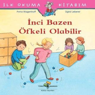 İnci Bazen Öfkeli Olabilir - İlk Okuma Kitabım Anna Wagenhoff