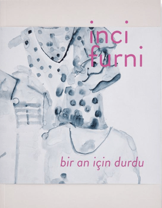 İnci Furni: Bir An İçin Durdu Eda Berkmen