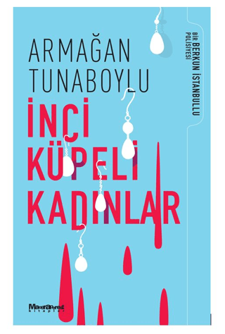 İnci Küpeli Kadınlar - Bir Berkun İstanbullu Polisiyesi Armağan Tunabo