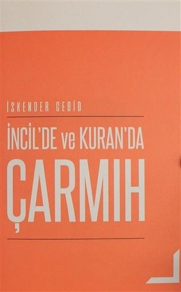 İncil'de ve Kuran'da Çarmıh İskender Cedid