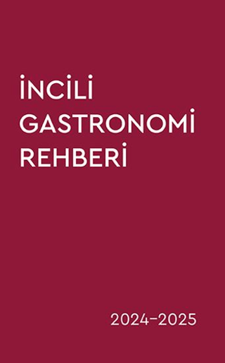 İncili Gastronomi Rehberi 2024-2025 Kolektif