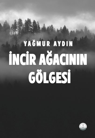 İncir Ağacının Gölgesi Yağmur Aydın