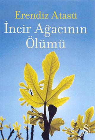 İncir Ağacının Ölümü %30 indirimli Erendiz Atasü