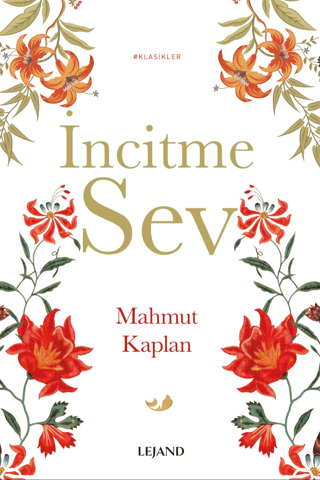 İncitme Sev-Klasikler Mahmut Kaplan