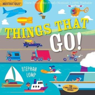 Indestructibles: Things That Go! Amy Pixton