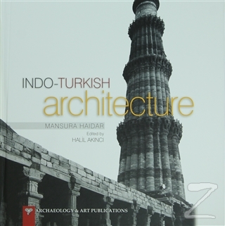 Indo-Turkish Architecture (Ciltli) Mansura Haidar