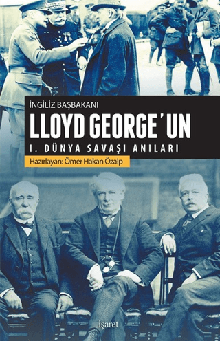 İngiliz Başbakanı Lloyd George'un 1.Dünya Savaşı Anıları Ömer Hakan Öz