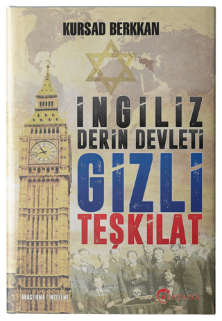 İngiliz Derin Devleti Gizli Teşkilat Kursad Berkkan