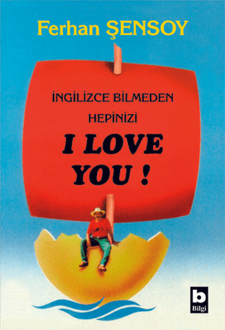 İngilizce Bilmeden Hepinizi I Love You %25 indirimli Ferhan Şensoy