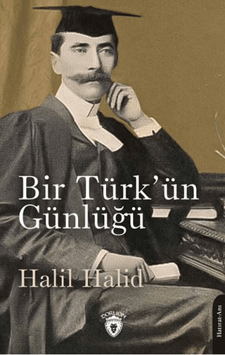 İngiltere'de Bir Türk'ün Günlüğü 1903 Halil Halid