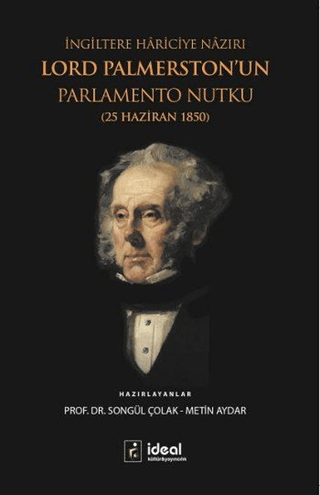 İngiltere Hariciye Nazırı Lord Palmerston'un Parlamento Nutku Songül Ç