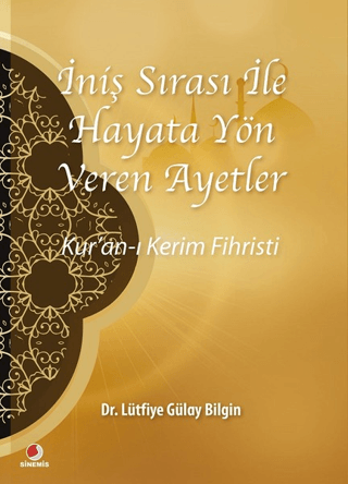 İniş Sırası ile Hayata Yön Veren Ayetler Lütfiye Gülay Bayraktar Bilgi