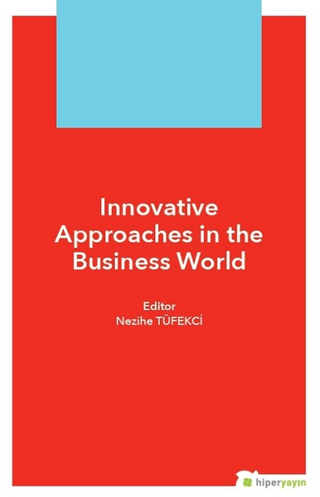 Innovative Approaches in The Business World Nezihe Tüfekçi