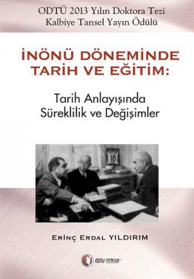 İnönü Döneminde Tarih ve Eğitim Erinç Erdal Yıldırım