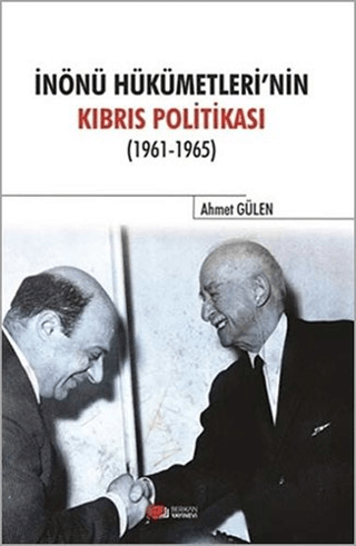 İnönü Hükümetlerinin Kıbrıs Politikası Ahmet Gülen