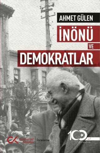 İnönü ve Demokratlar Ahmet Gülen