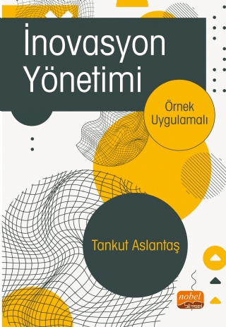 İnovasyon Yönetimi - Örnek Uygulamalı Tankut Aslantaş