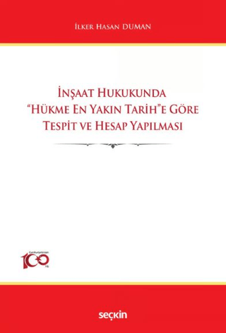 İnşaat Hukukunda ''Hükme En Yakın Tarih''e Göre Tespit ve Hesap Yapılm