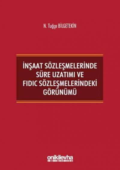 İnşaat Sözleşmelerinde Süre Uzatımı ve FIDIC Sözleşmelerindeki Görünüm