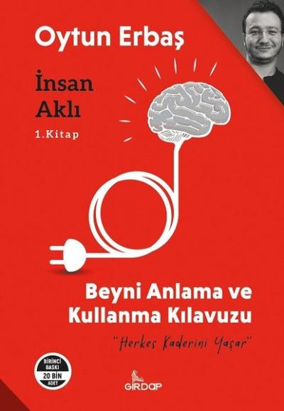 İnsan Aklı - Beyni Anlama ve Kullanma Kılavuzu Oytun Erbaş