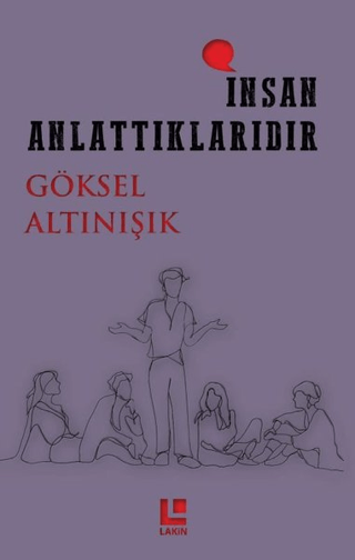 İnsan Anlattıklarıdır Göksel Altınışık