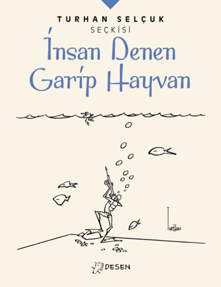 İnsan Denen Garip Hayvan Turhan Selçuk